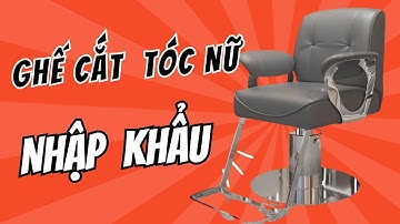 Ghế cắt tóc nữ nhập khẩu cao cấp