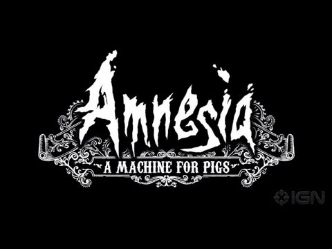Amnesia: A Machine for Pigs Trailer