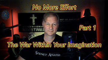 No More Effort - Part 1 - The War Within Your Imagination