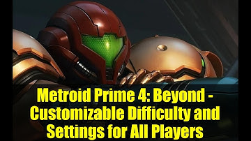 Metroid Prime 4: Beyond - Customizable Difficulty and Settings for All Players