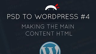 PSD to WordPress Tutorial #4 - Main Content HTML