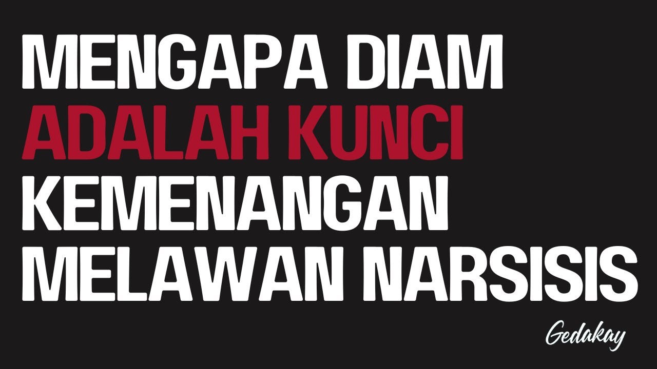 Diam adalah kunci kamu menang melawan narsisis