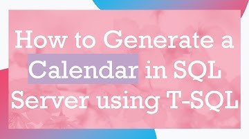 How to Generate a Calendar in SQL Server using T-SQL