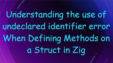 Understanding the use of undeclared identifier error When Defining Methods on a Struct in Zig
