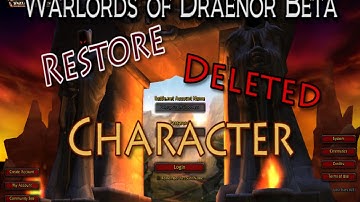 Warcraft WoD Beta: Restore Deleted Character Guide(ish)