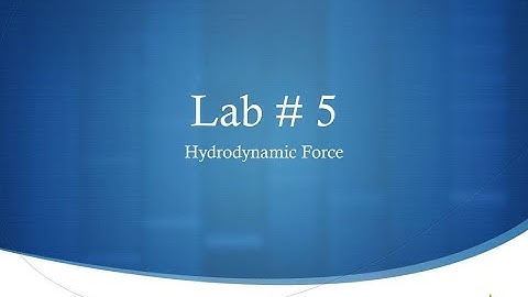 Lab Session #5 "Hydrodynamic Force"