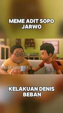 meme adit sopo jarwo - kelakuan denis beban absurd #fitnugxd #memes #meme #memedubbing