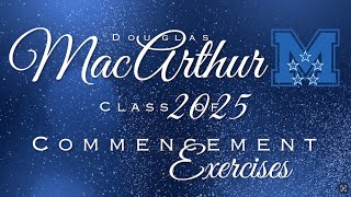 Douglas MacArthur High School 2025 Commencement Exercises