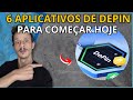 COMECE HOJE COM ESSE 6 APLICATIVOS DE DEPIN