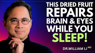 Eat These 3 Dry Fruits to Repair Vision and Boost Memory Naturally While You Sleep | Dr. William Li