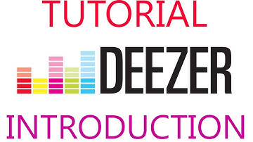 Deezer tutorial and introduction