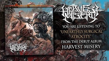 Harvest Misery - Unearthly Surgical Atrocity Ft. CJ of Signs Of The Swarm [OFFICIAL HD AUDIO]