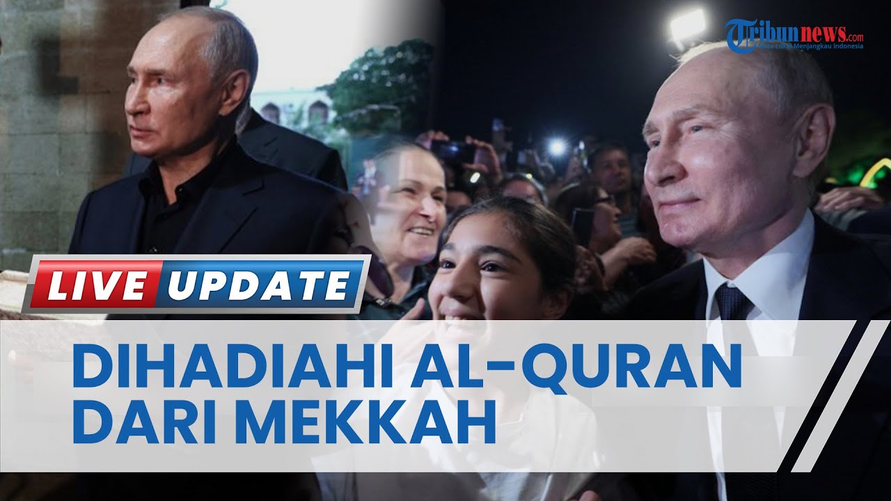 PUTIN PRO MUSLIM, Dapat Hadiah Al-Quran dari Mekah, Singgung Negara ...