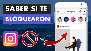 TRUCO: CÓMO SABER SI ME BLOQUEARON EN INSTAGRAM 👍🏼