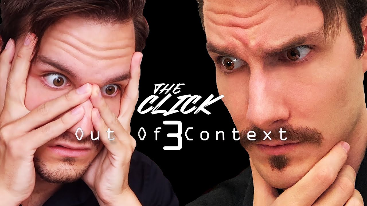 The Click: Out Of Context 3