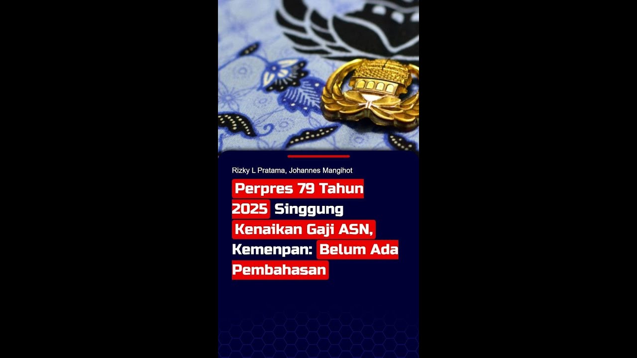 Perpres 79 Tahun 2025 Singgung Kenaikan Gaji ASN, Kemenpan: Belum Ada Pembahasan 