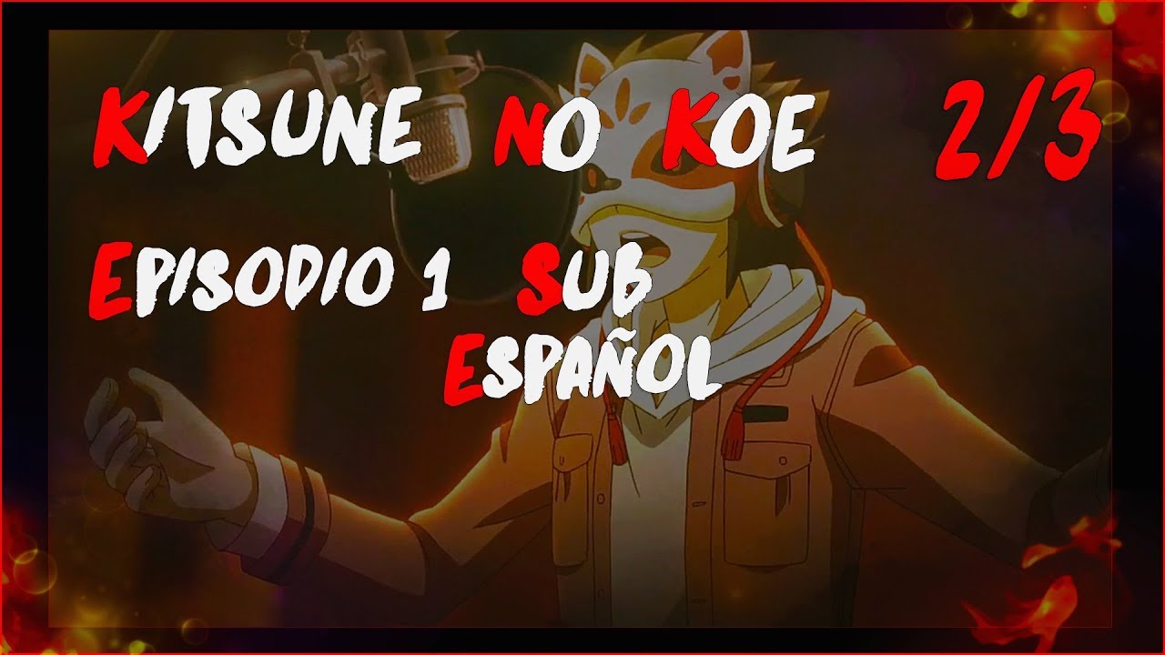 2/3 Kitsune no koe Ep.1 sub español - YouTube