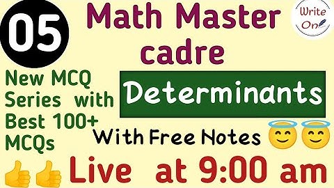 BEST 100 MCQs for Determinants |Matrices  and Determinants |Master Cadre Math | Ch - 01 |Full Course