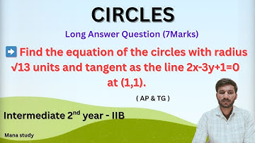 Equation of Circle Tangent to Line at (1,1) | Radius √13 | Inter 2nd Year Maths | Mana study