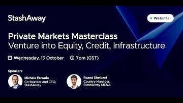 Private Markets Masterclass: Venture into Equity, Credit, Infrastructure