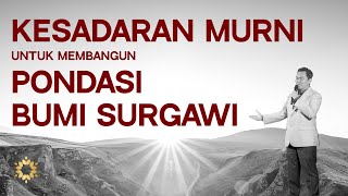 Kesadaran Murni untuk Membangun Pondasi Bumi Surgawi