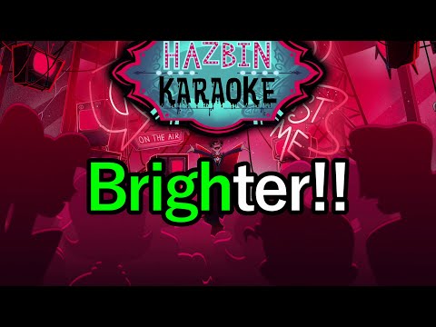 Brighter Hazbin Hotel Karaoke