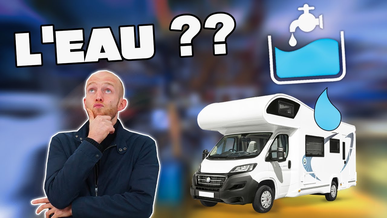 TOUT SAVOIR sur : La GESTION de l'EAU 💧en Camping-car ! Les coulisses du loisir