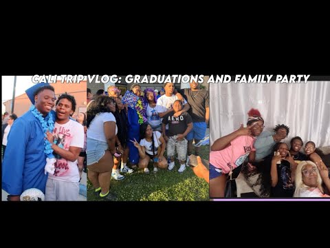 California Trip Vlog  Graduations and Family Party