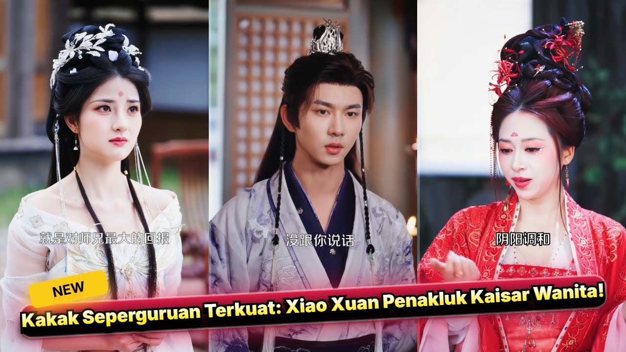 Kakak Seperguruan Terkuat: Xiao Xuan Penakluk Kaisar Wanita!