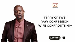 Terry Crews' Raw Confession: Wife Confronts Him