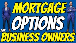 Top Mortgage Products for Self Employed Business Owners