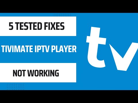 🚨 Tivimate IPTV Player Not Working? Here Are 5 Tested Fixes! 🛠️