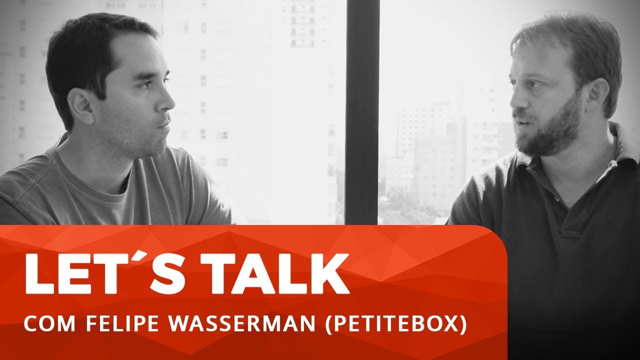Let's Talk Vindi - Felipe Wasserman (PetiteBox)