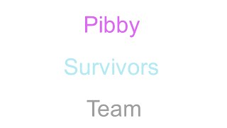 My Pibby Survivors Teams