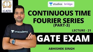 L21: Continuous Time Fourier Series (Part-3) | Signal and System for GATE 2020 | Abhishek Singh
