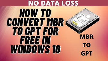 How To Convert MBR To GPT For Free In Windows 10