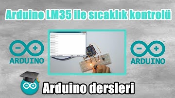 Arduino LM35 ile sıcaklık kontrolü ( ARDUİNO DERSLERİ #25 )