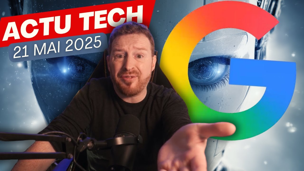 Les annonces FOLLES de la Google I/O 2025 : la déferlante IA !!