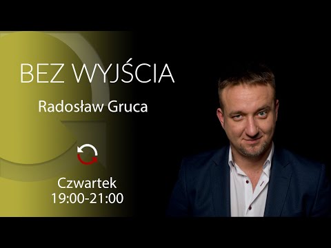                     Bez Wyjścia - Radosław Gruca
                              