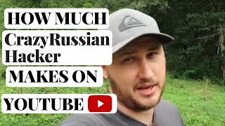 How much CrazyRussianHacker makes on Youtube