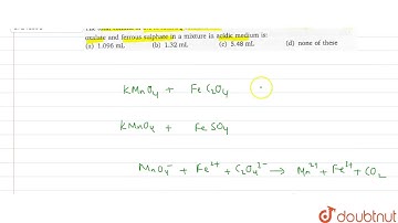 The totak volume of `0.1M KMnO_(4)` solution that are needed to oxidize 100mg each of ferrius ox...