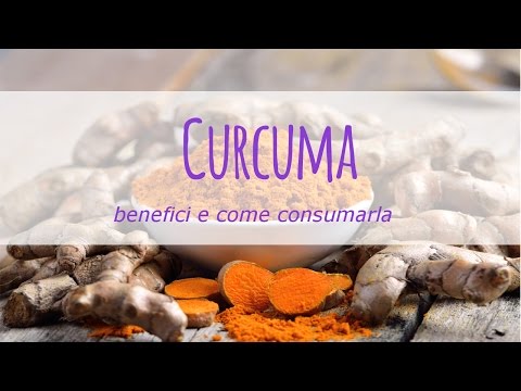 Curcuma: proprietà, benefici  e come consumarla