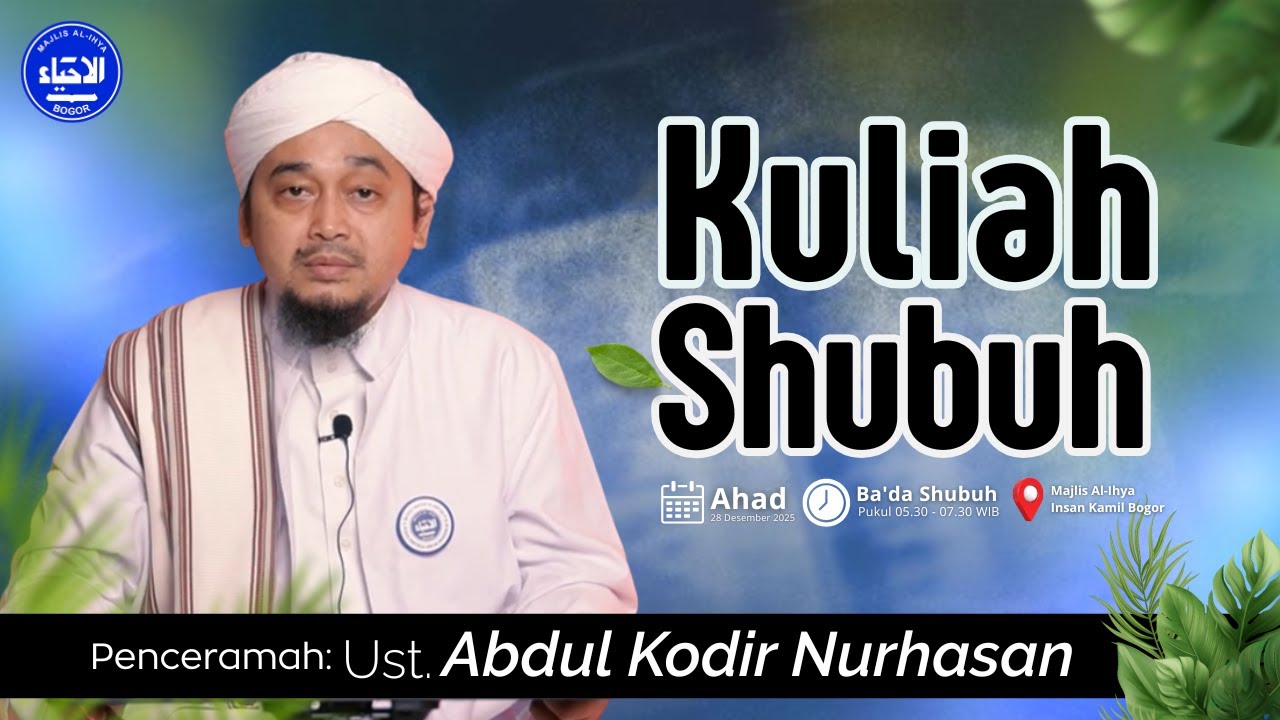 Kuliah Shubuh Ahad | Bersama Ustadz Abdul Kodir Nurhasan, M.Pd.