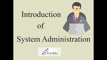 Introduction of System Administration