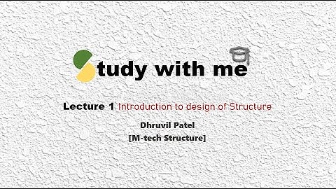 Lecture 1 Introduction to design of structure
