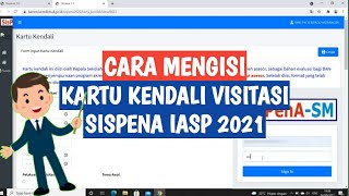 CARA MENGISI KARTU KENDALI SISPENA 2.0 SETELAH PROSES VISITISI ASESOR