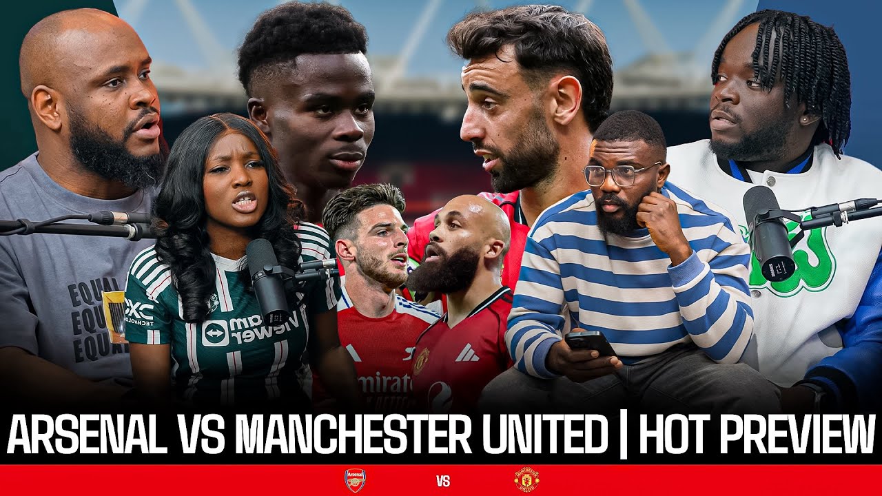 ARSENAL vs MANCHESTER UNITED | FULL PREVIEW & BANTER | ANALYSIS & OTHER ...
