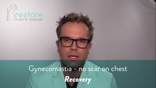 Dr. Benjamin Brown, Plastic Surgeon - Gynecomastia - no scar on chest - Recovery