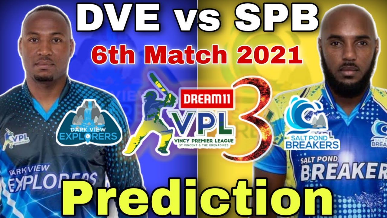 VPL 2021 6th Match Prediction Dark View Explorers vs Salt Pond Breakers | DVE vs SPB | Dream11