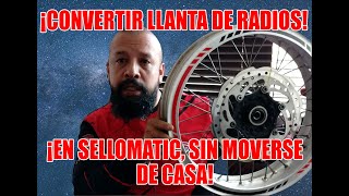 Motos | Convertir Una Llanta de Radios en Sellomatic Sin moverse de Casa!!!!